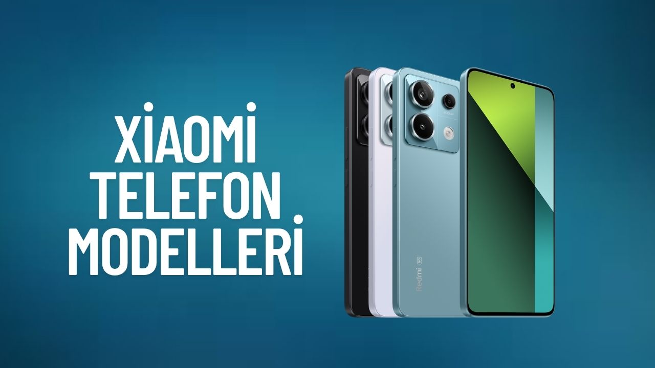 xiaomi telefon modelleri