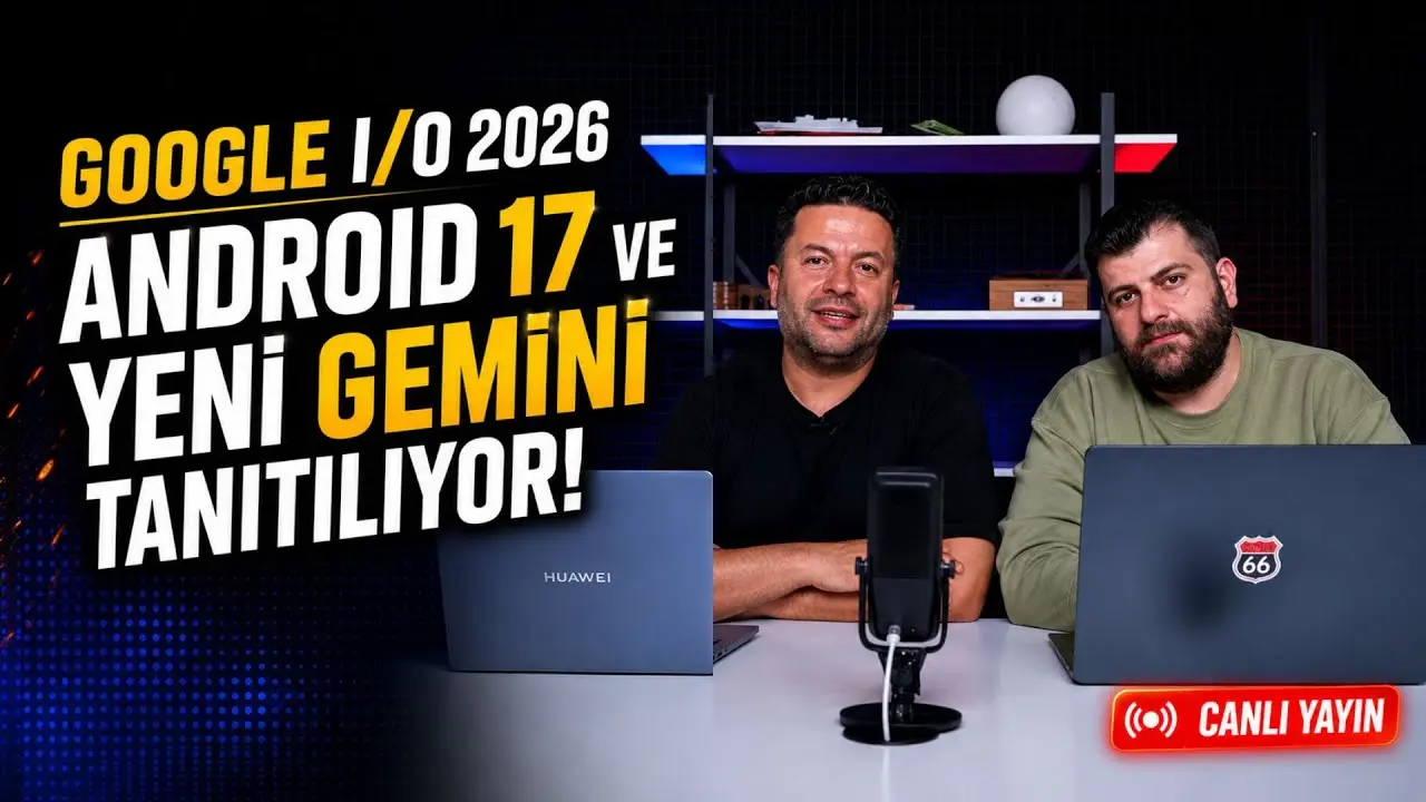 Google IO 2026 Basliyor 8211 Android 17 ve Yeni Gemini Canli Yayinda Tanitiliyor video thumbnail.web