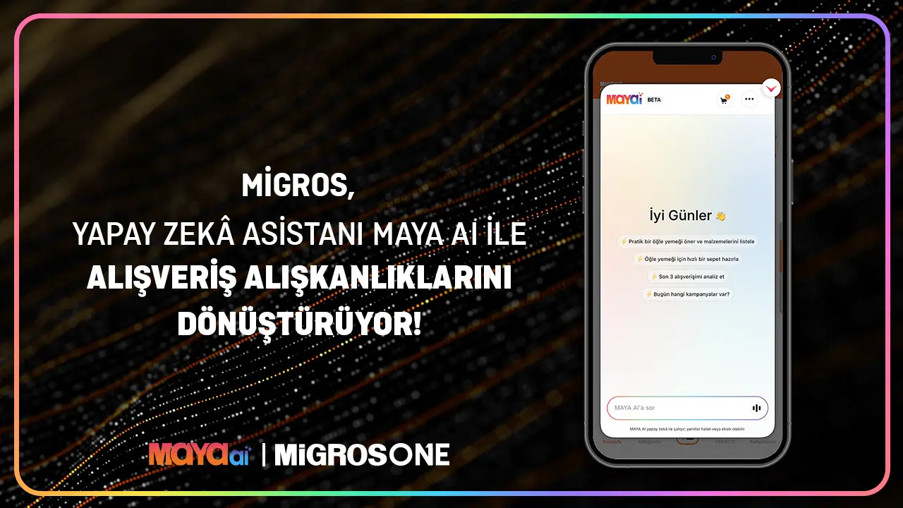 Migros Yapay Zeka Asistanı Maya AI ile Alışveriş Alışkanlıklarını Dönüştürüyor 3